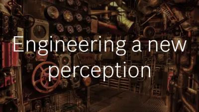 Engineering a new perception